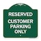 Signmission Reserved-Customer Parking Only, Green & White Aluminum Architectural Sign, 18" x 18", GW-1818-23222 A-DES-GW-1818-23222 - alternate 1